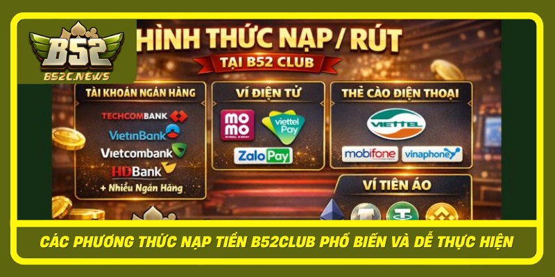 Cac Phuong Thuc Nap Tien B52Club Pho Bien Va De Thuc Hien