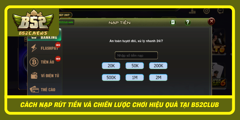 Cach Nap Rut Tien Va Chien Luoc Choi Hieu Qua Tai B52Club