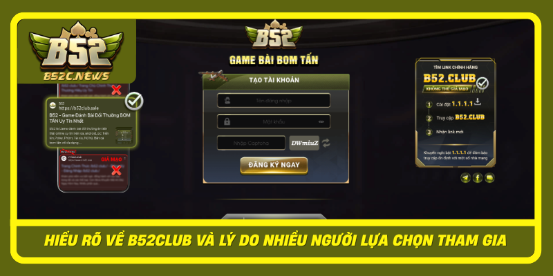Hieu Ro Ve B52Club Va Ly Do Nhieu Nguoi Lua Chon Tham Gia