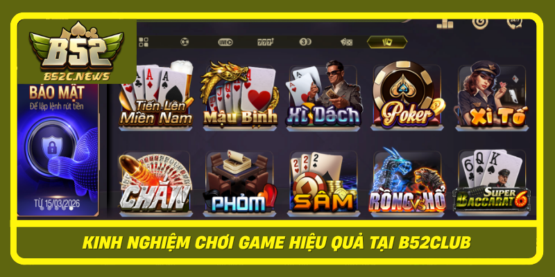 Kinh Nghiem Choi Game Hieu Qua Tai B52Club