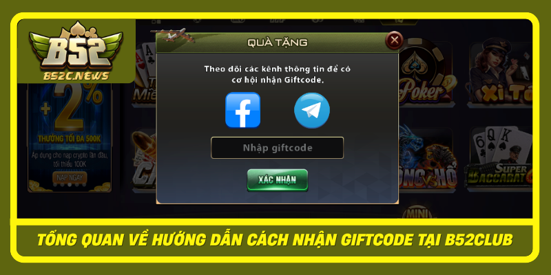 Tong Quan Ve Huong Dan Cach Nhan Giftcode Tai B52Club